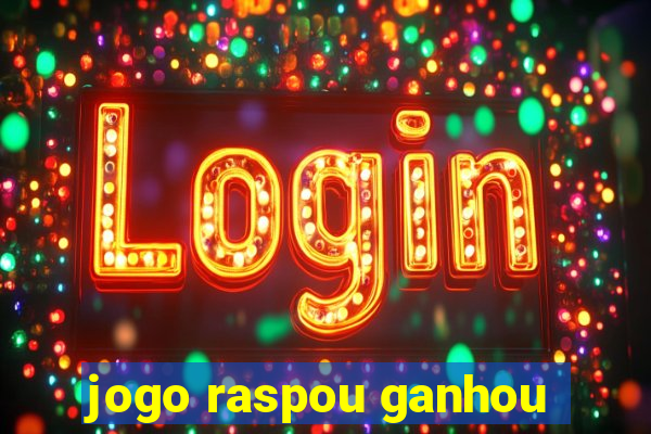 jogo raspou ganhou